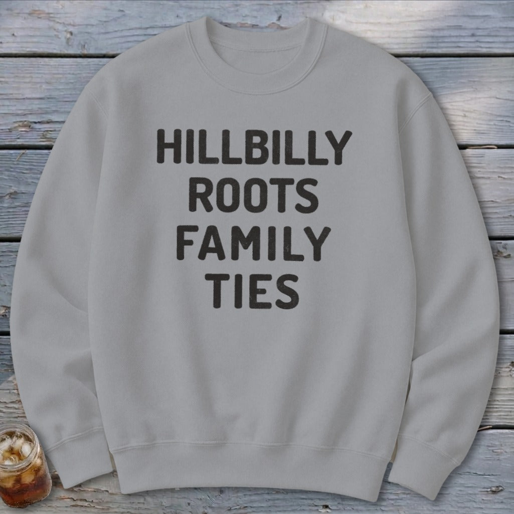 Hillbilly Roots Family Ties Sweatshirt
