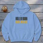 Holler Born Mountain Made Hoodie