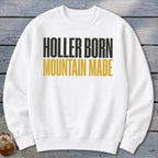 White sweatshirt with black and gold text reading "Holler Born Mountain Made."