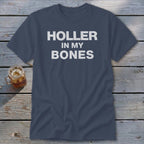 Holler In My Bones Classic Tee