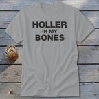 Holler In My Bones Classic Tee