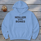 Holler In My Bones Hoodie