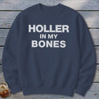 Holler In My Bones Sweatshirt