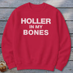 Holler In My Bones Sweatshirt