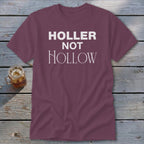 Holler Not Hollow Classic Tee