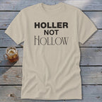 Holler Not Hollow Classic Tee