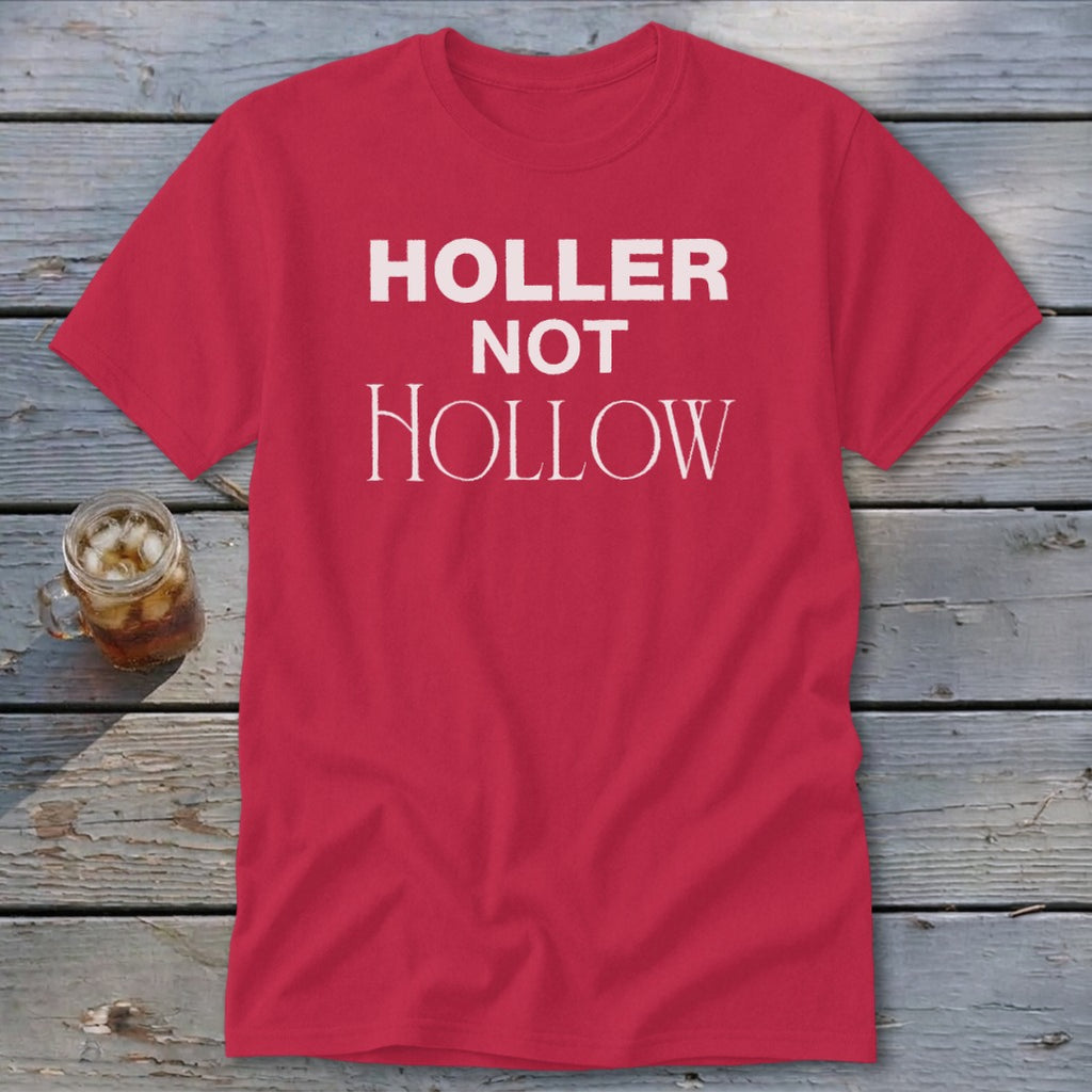 Holler Not Hollow Classic Tee