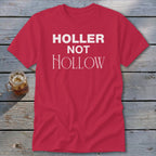 Holler Not Hollow Classic Tee