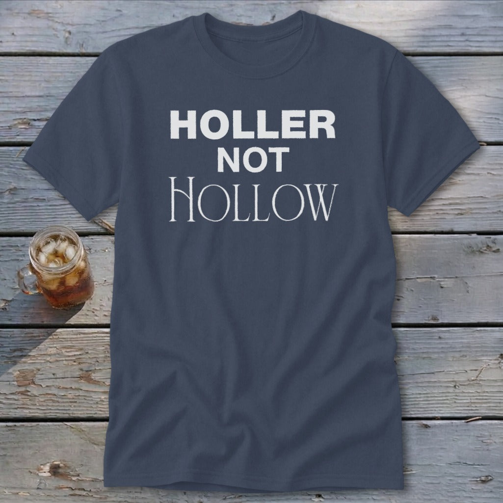 Holler Not Hollow Classic Tee