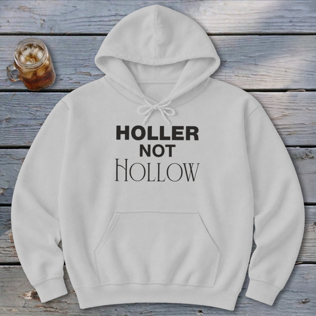 Holler Not Hollow Hoodie