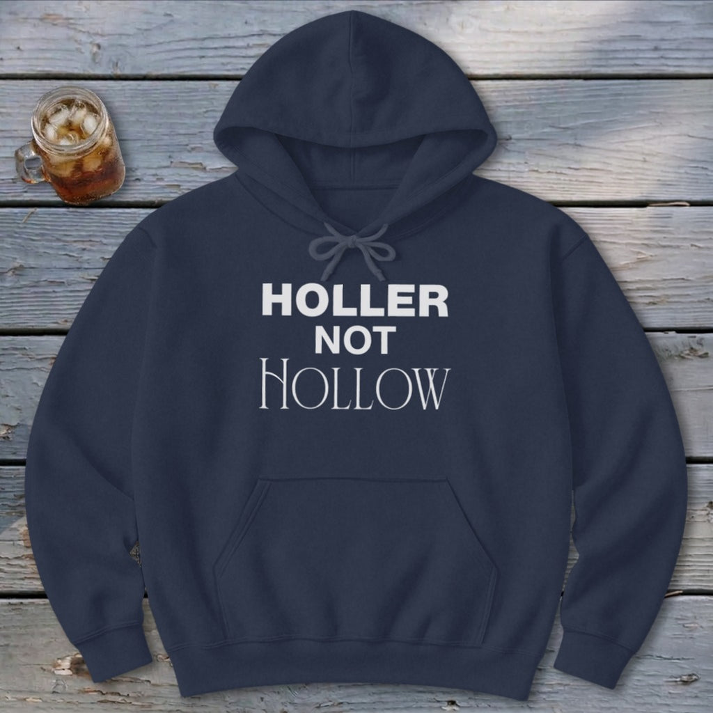 Holler Not Hollow Hoodie