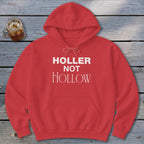 Holler Not Hollow Hoodie