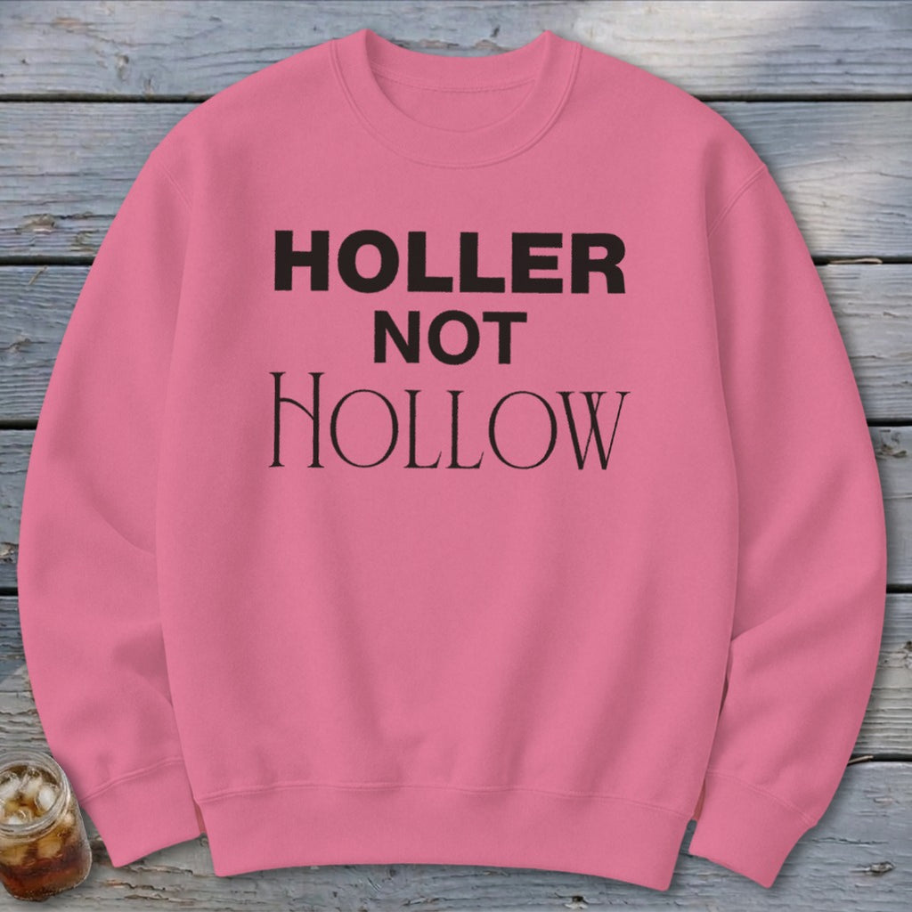 Holler Not Hollow Sweatshirt