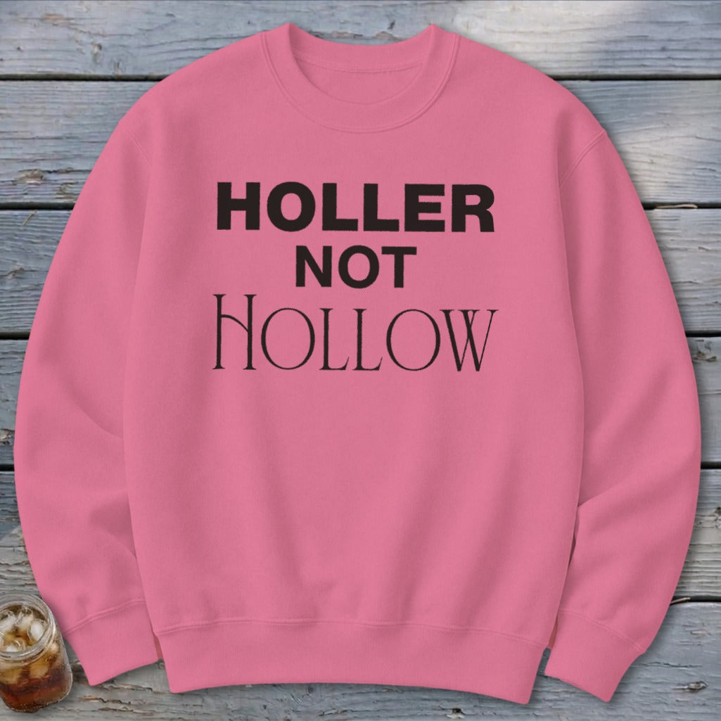 Holler Not Hollow Sweatshirt