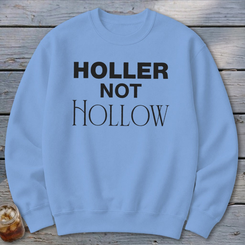 Holler Not Hollow Sweatshirt