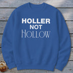 Holler Not Hollow Sweatshirt