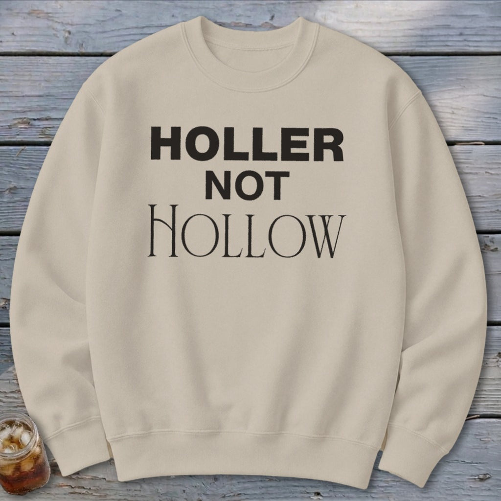 Holler Not Hollow Sweatshirt