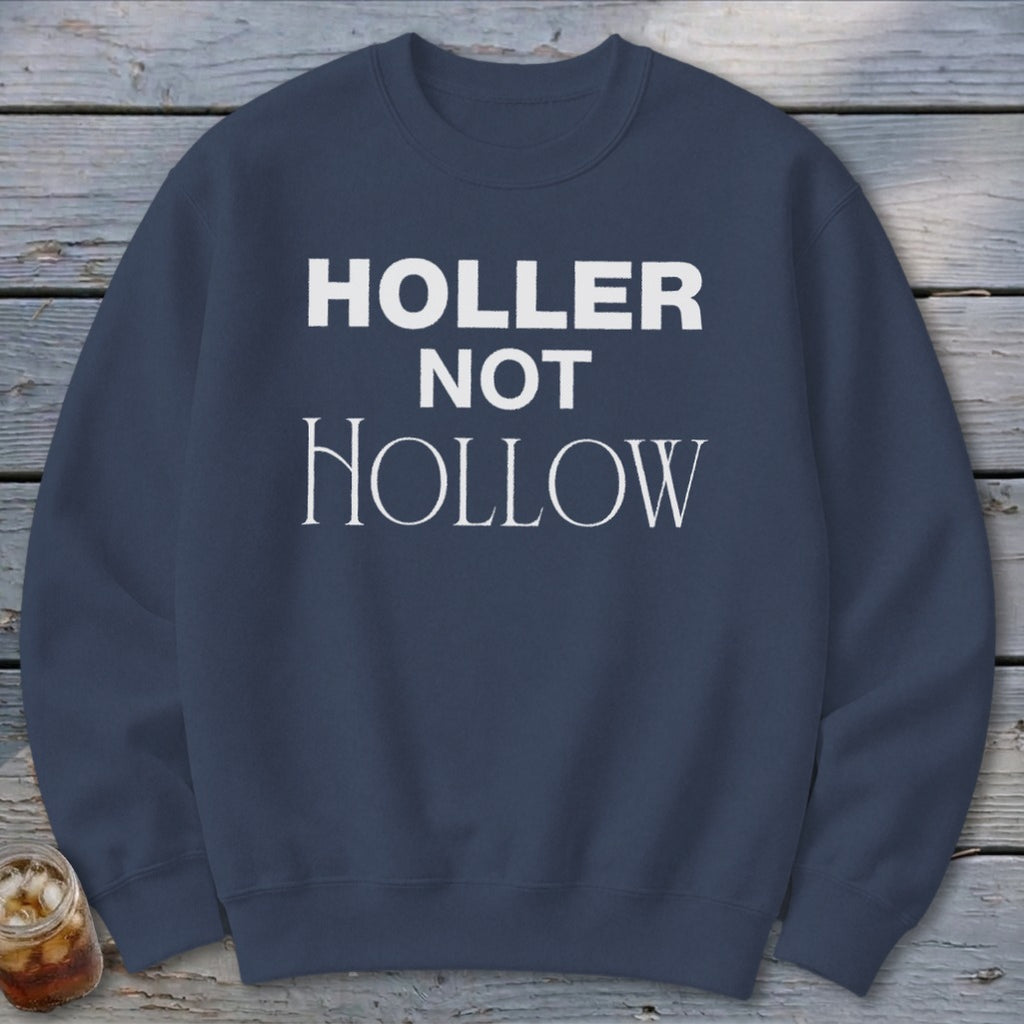 Holler Not Hollow Sweatshirt