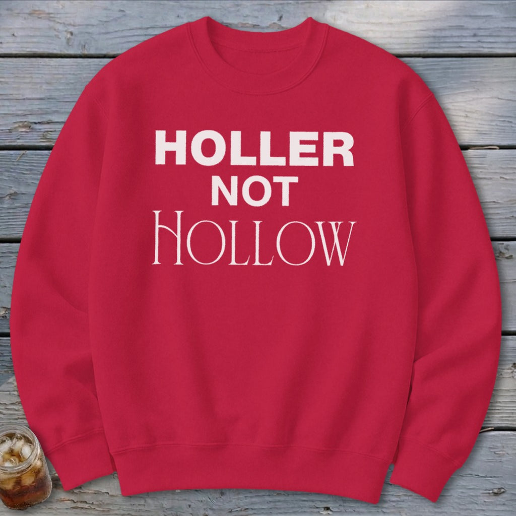 Holler Not Hollow Sweatshirt