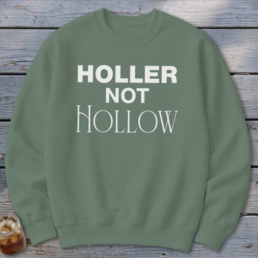 Holler Not Hollow Sweatshirt