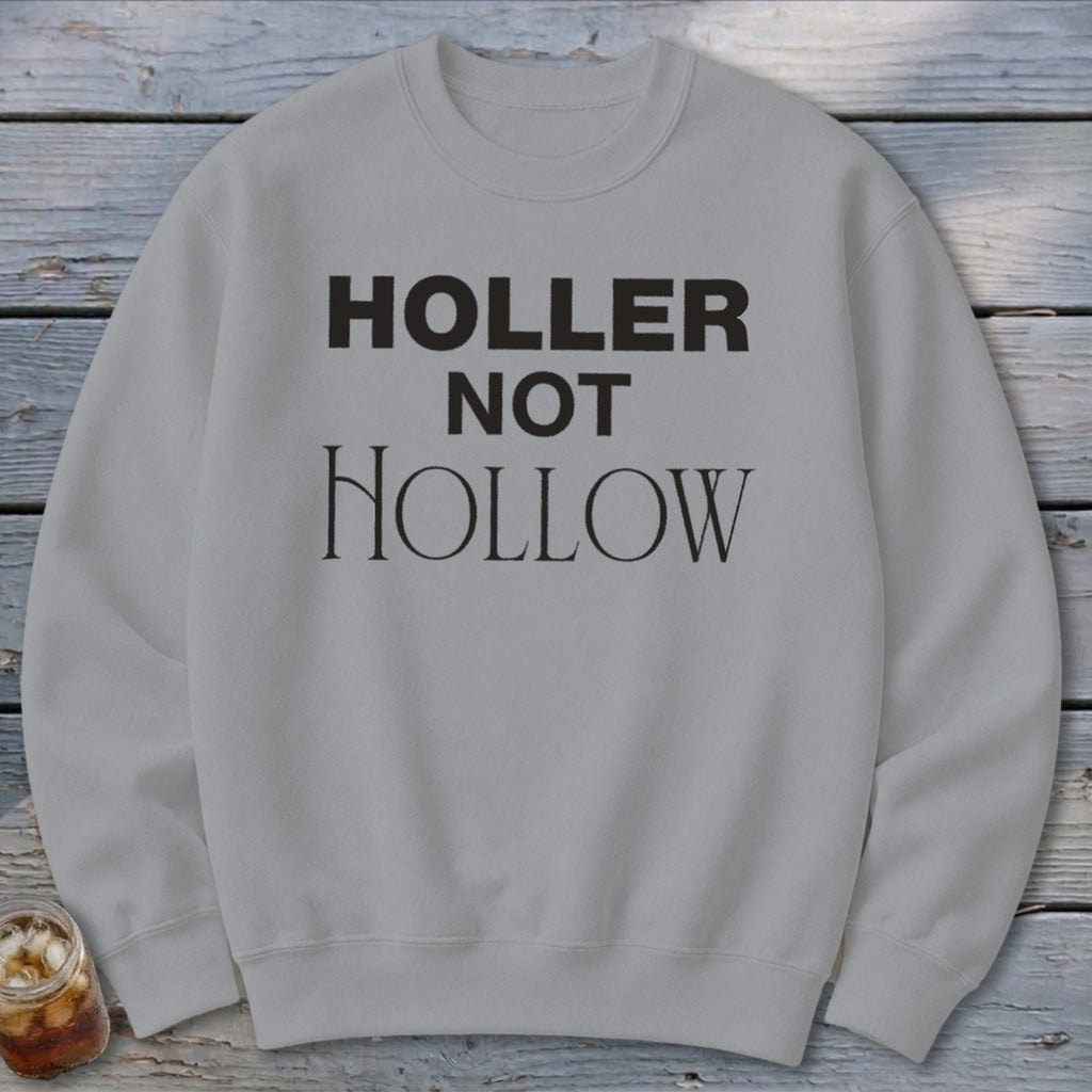 Holler Not Hollow Sweatshirt