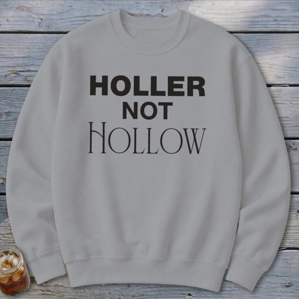 Holler Not Hollow Sweatshirt