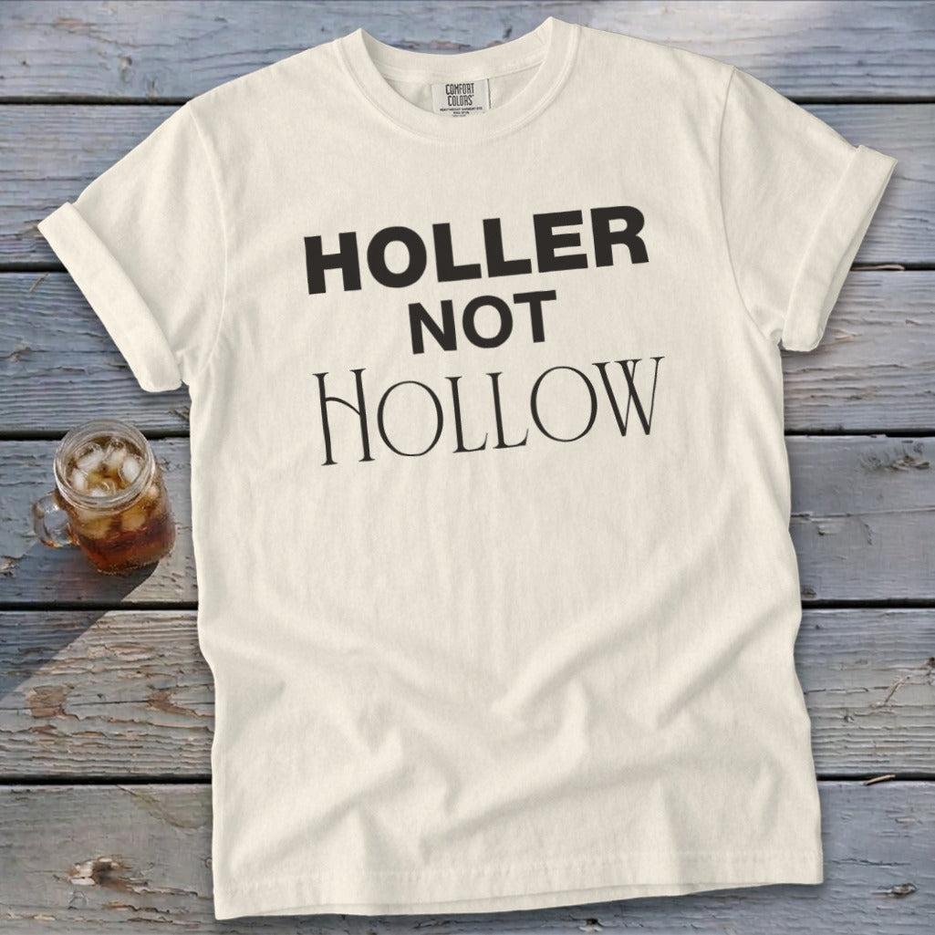 Holler Not Hollow Tee
