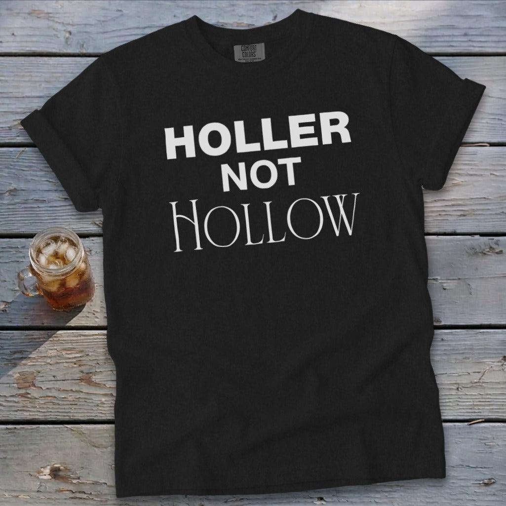 Holler Not Hollow Tee