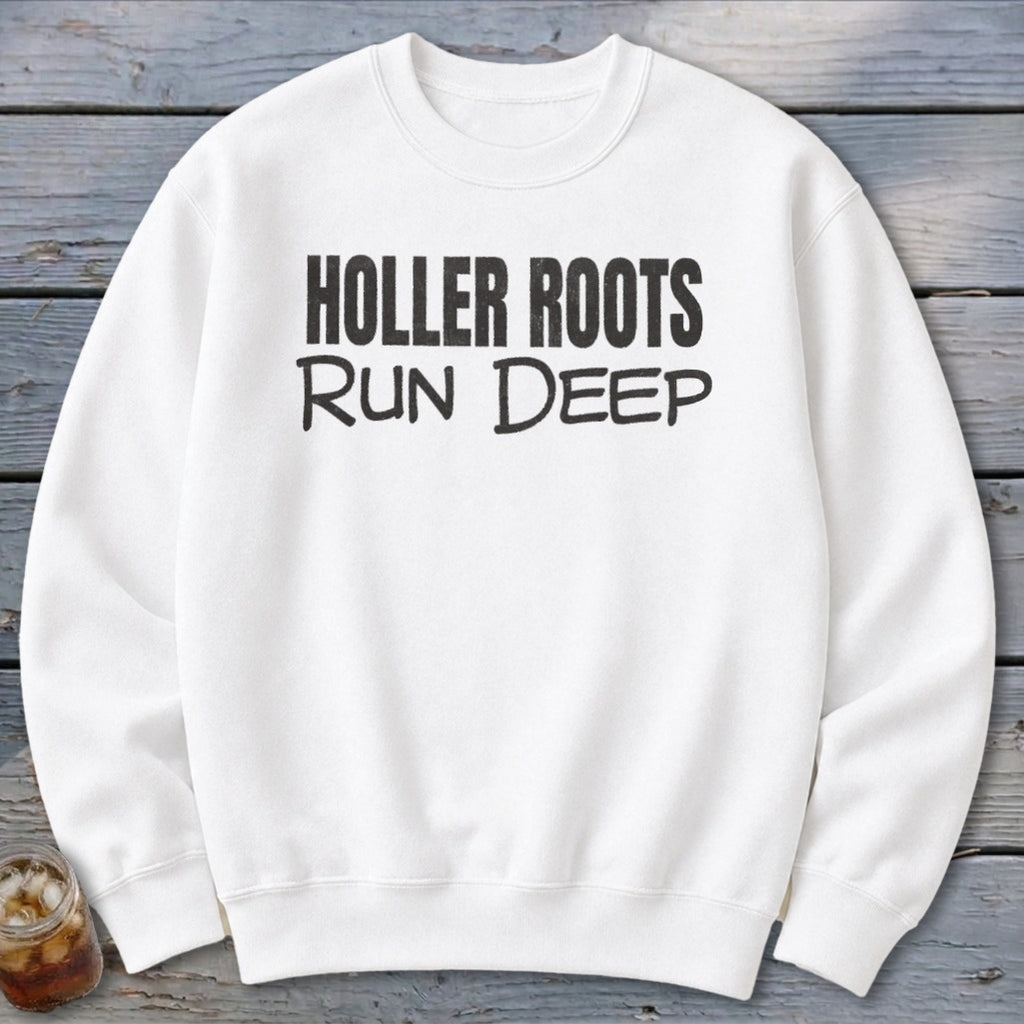 Holler Roots Run Deep Sweatshirt