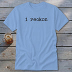 I Reckon Classic Tee