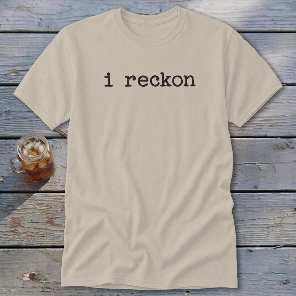 I Reckon Classic Tee