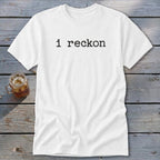 I Reckon Classic Tee