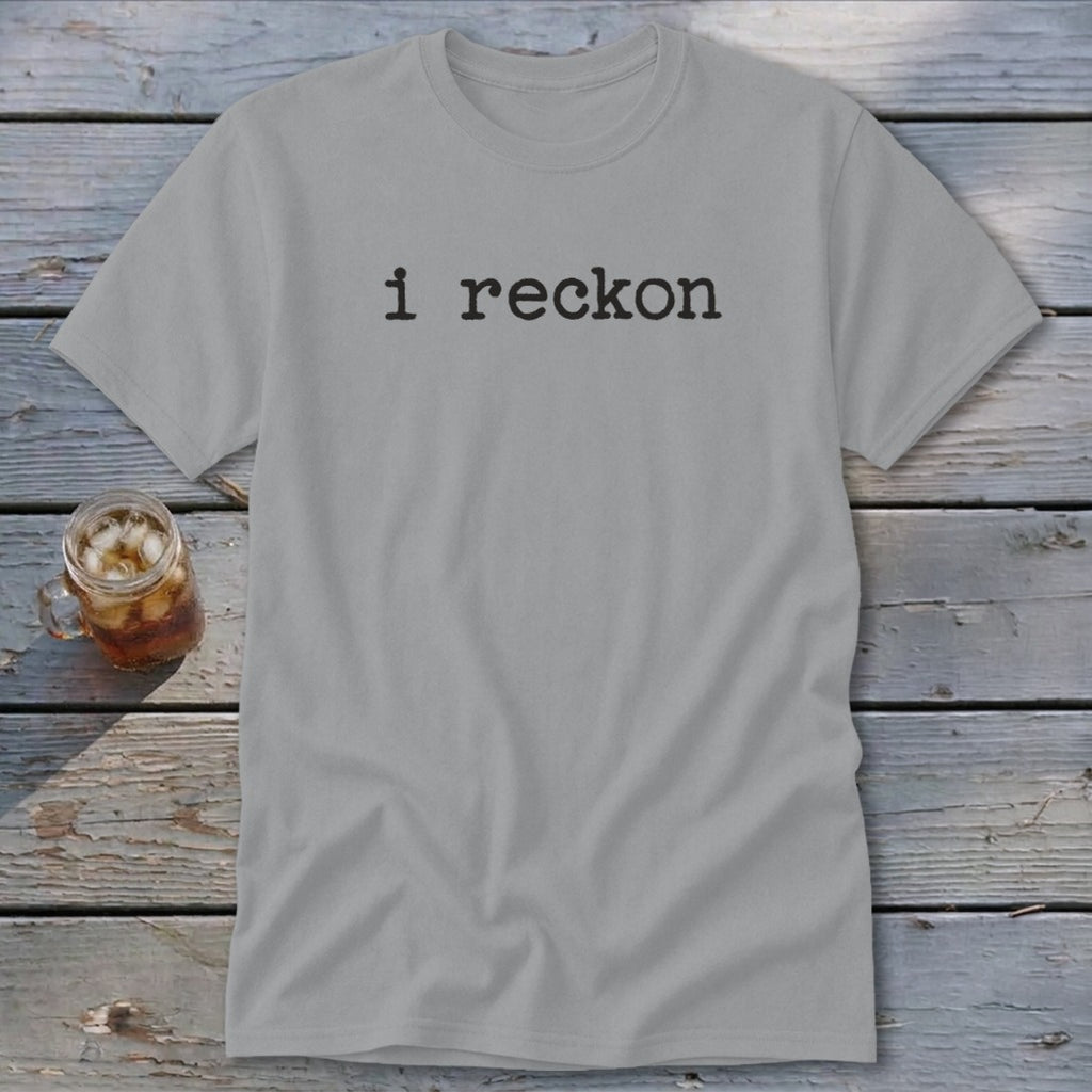 I Reckon Classic Tee