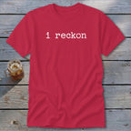 I Reckon Classic Tee