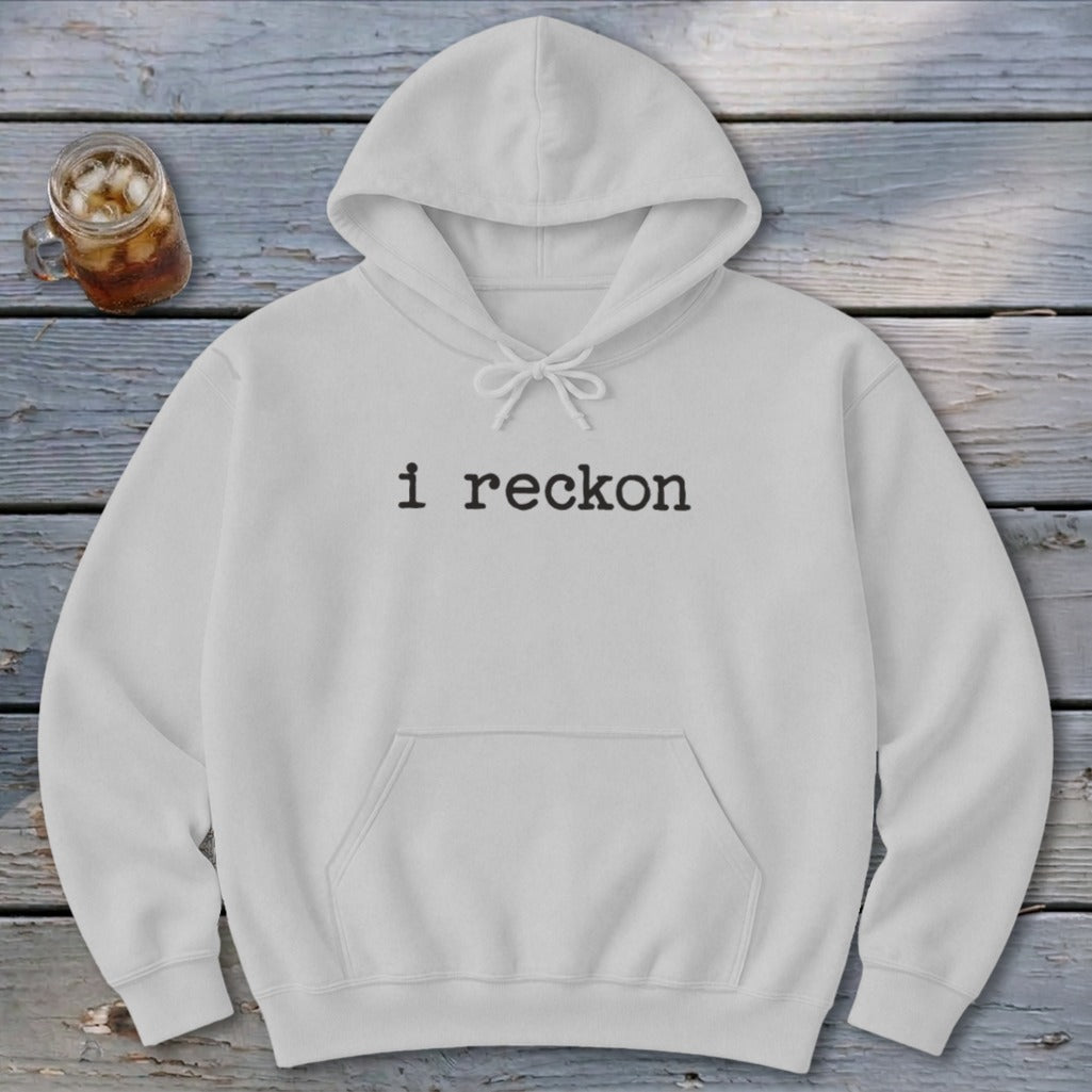 I Reckon Hoodie