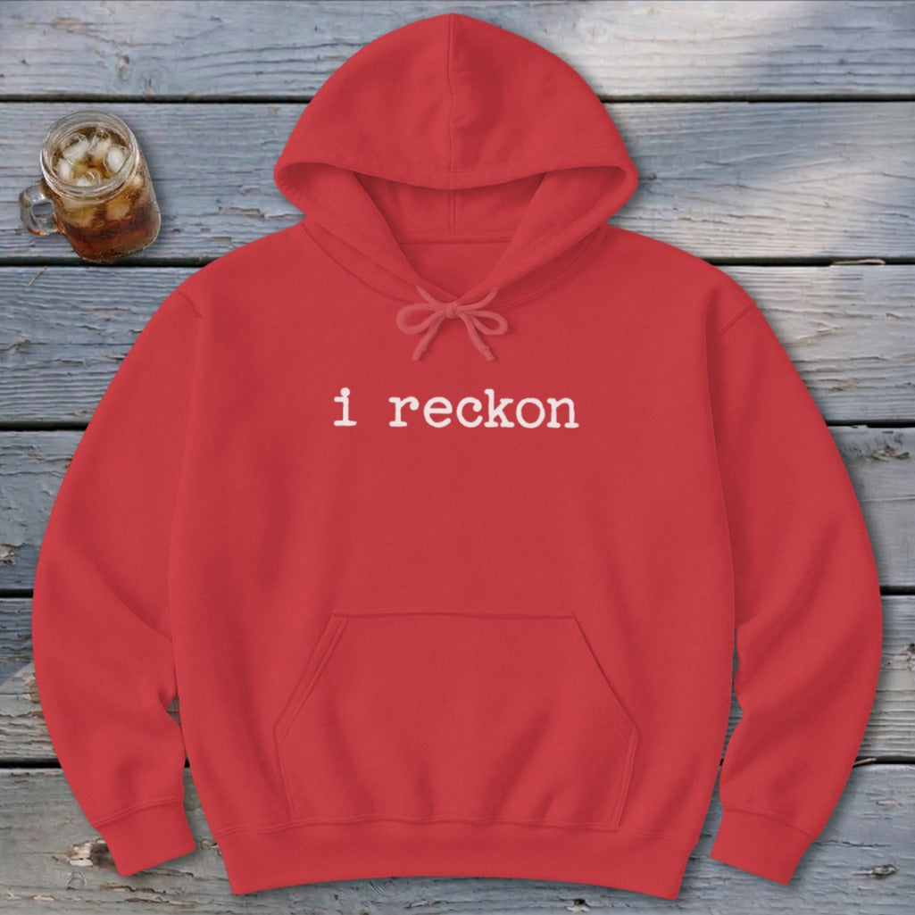 I Reckon Hoodie