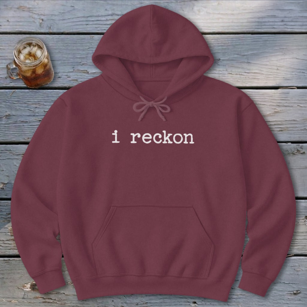 I Reckon Hoodie