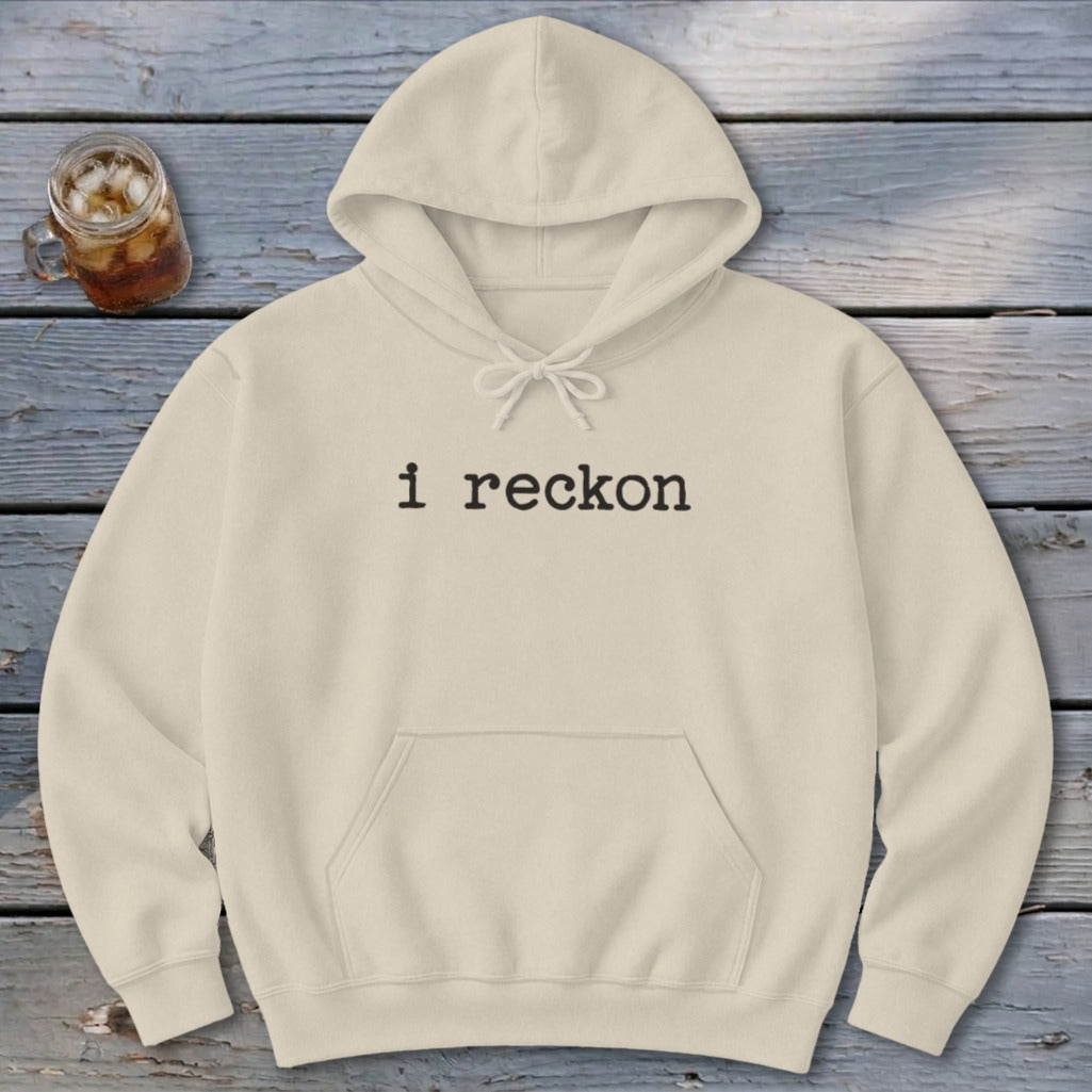 I Reckon Hoodie