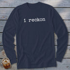 I Reckon Long Sleeve Tee