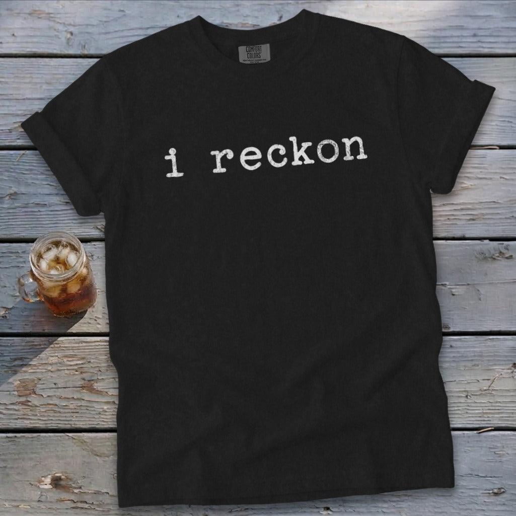 I Reckon Signature Tee