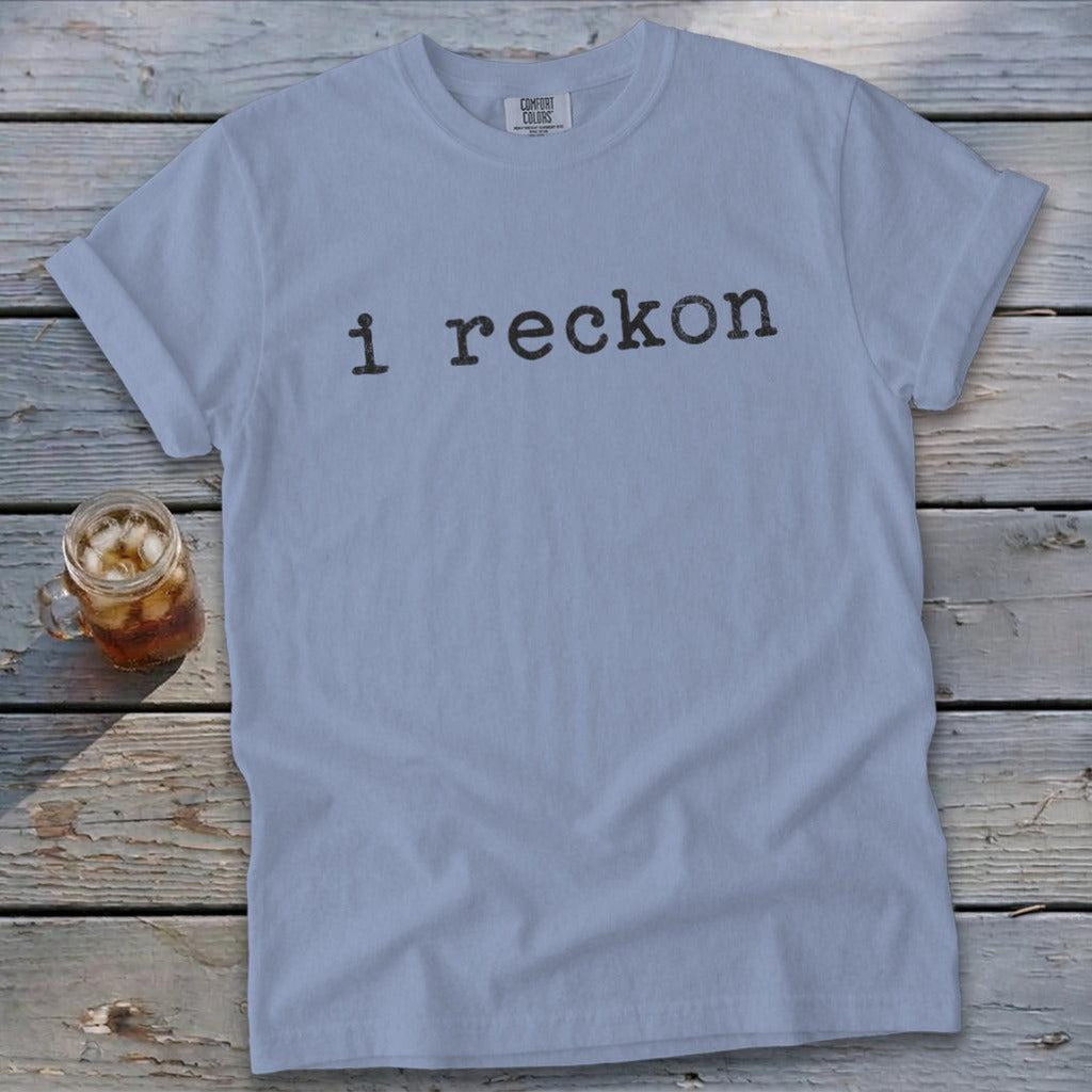 I Reckon Signature Tee