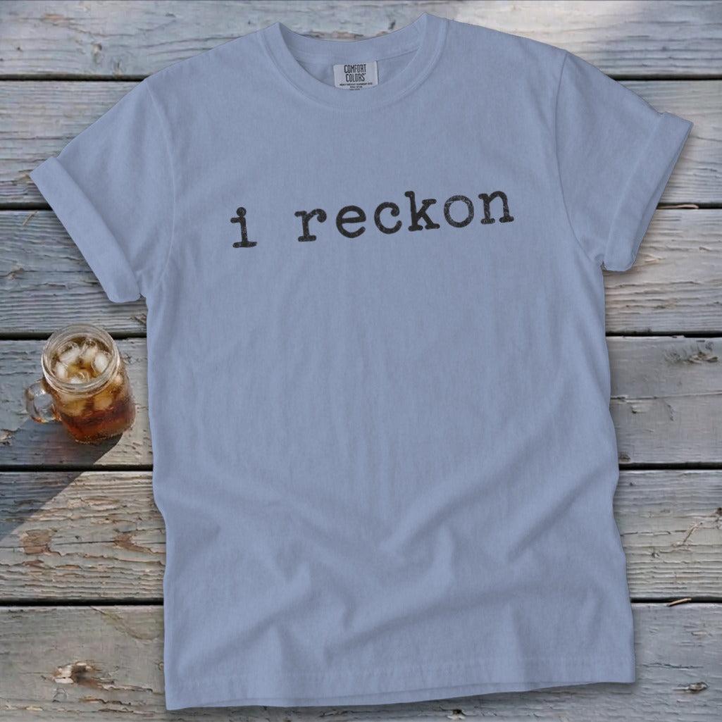 I Reckon Signature Tee