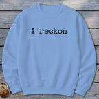 I Reckon Sweatshirt