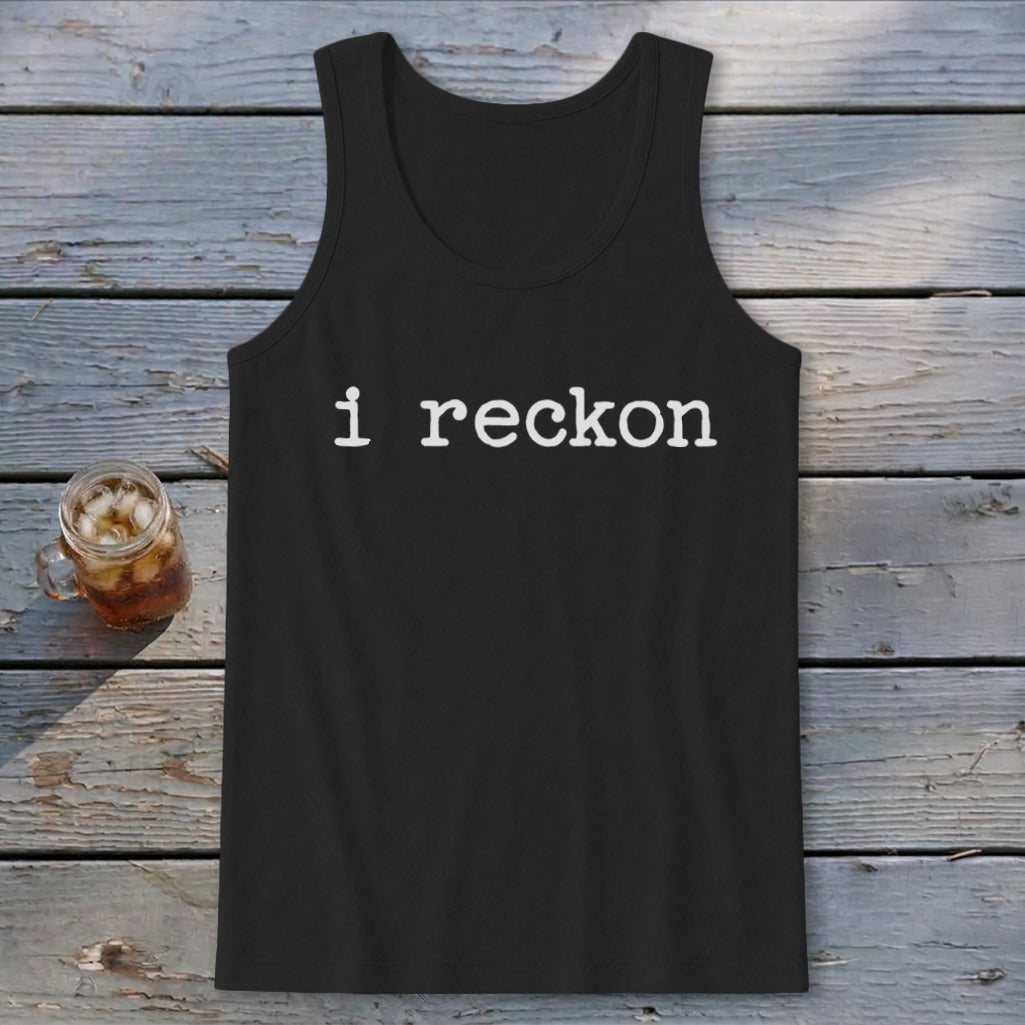 I Reckon Tank Top
