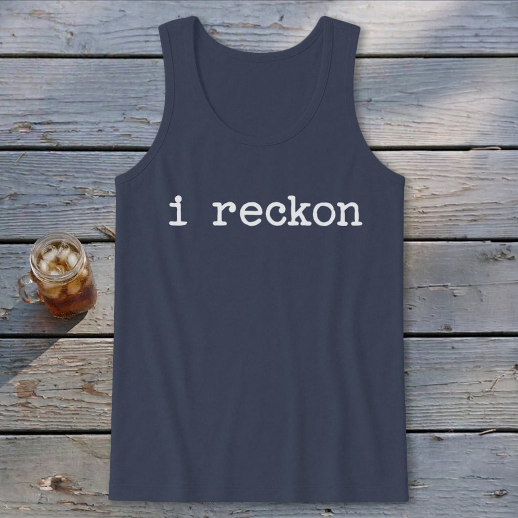 I Reckon Tank Top