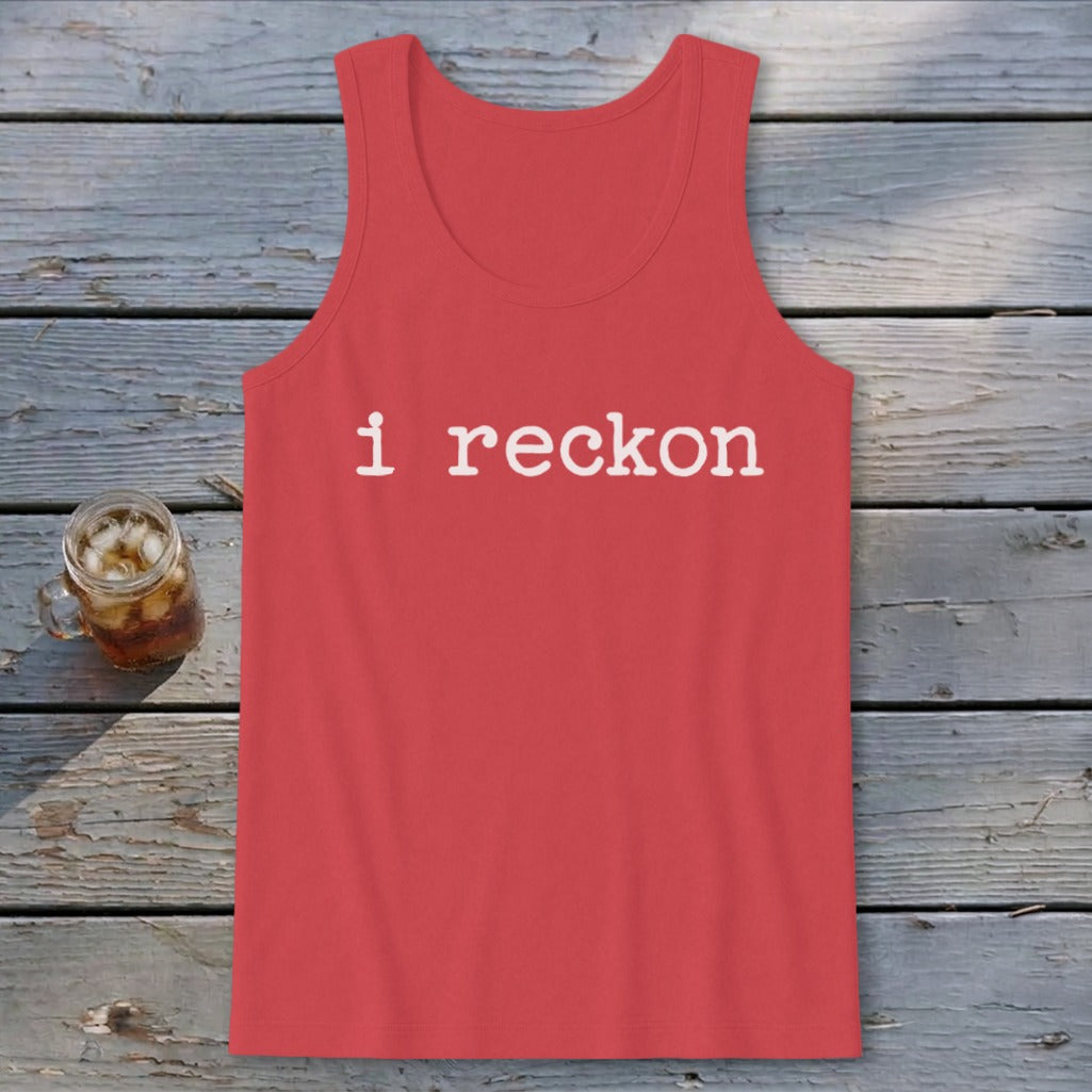I Reckon Tank Top