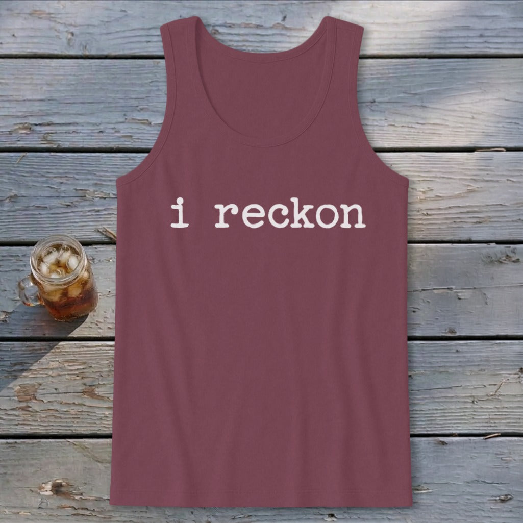 I Reckon Tank Top