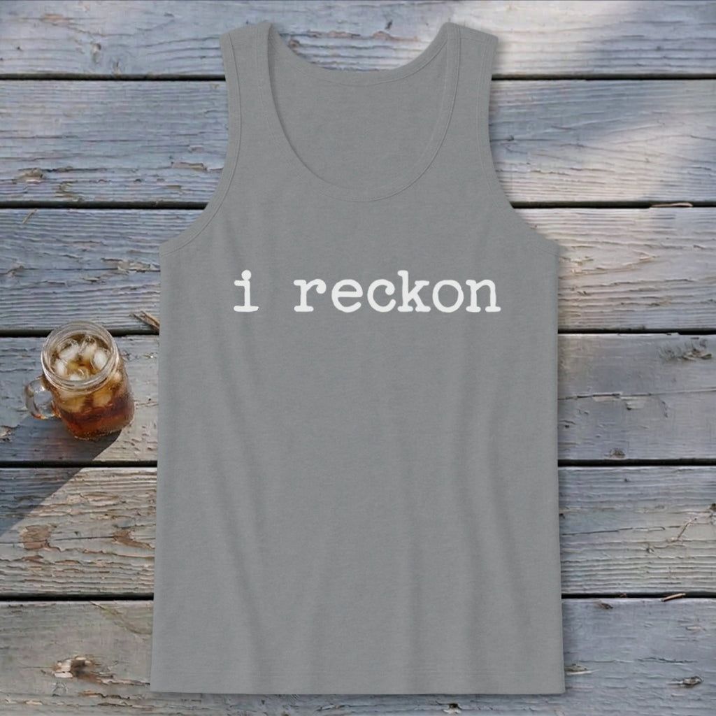 I Reckon Tank Top