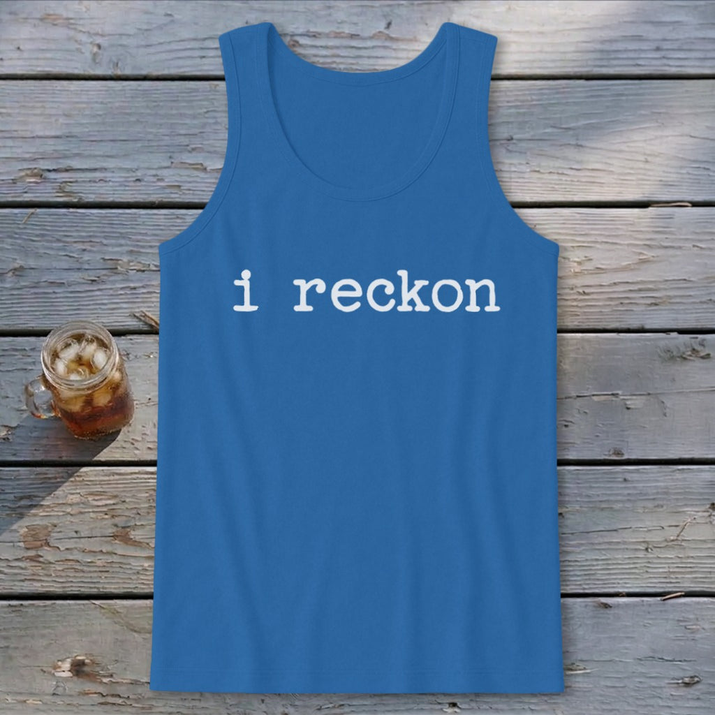 I Reckon Tank Top