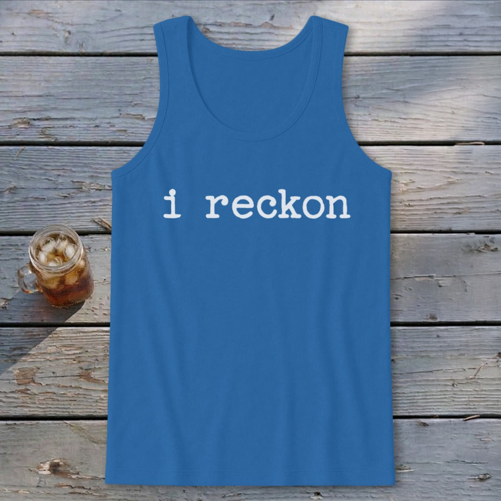 I Reckon Tank Top